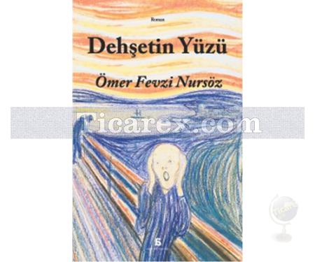 Dehşetin Yüzü | Ömer Fevzi Nursöz - Resim 1