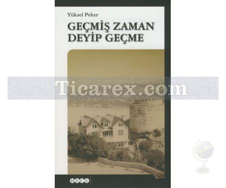 Geçmiş Zaman Deyip Geçme | Yüksel Peker - Resim 1