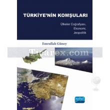 Türkiye'nin Komşuları | Ülkeler Coğrafyası, Ekonomi, Jeopolitik | Emrullah Güney