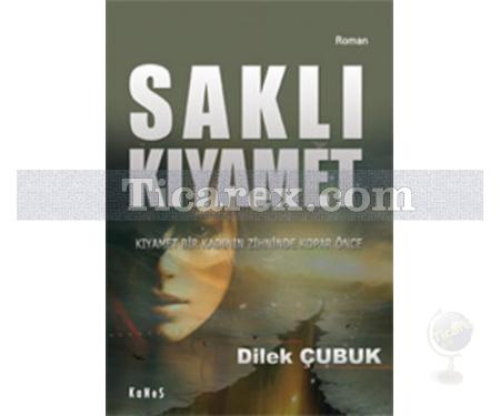 Saklı Kıyamet | Dilek Çubuk - Resim 1