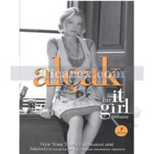 Alçak | Bir It Girl Romanı | Cecily Von Ziegesar