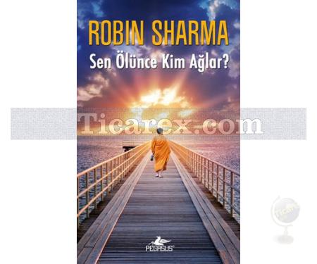 Sen Ölünce Kim Ağlar? | Robin Sharma - Resim 1