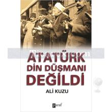 ataturk_din_dusmani_degildi