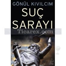 Suç Sarayı | Gönül Kıvılcım