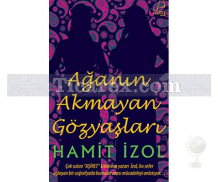 Ağa'nın Akmayan Gözyaşları | Hamit İzol - Resim 1