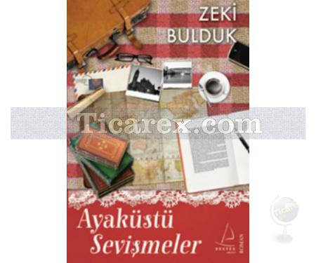 Ayaküstü Sevişmeler | Zeki Bulduk - Resim 1