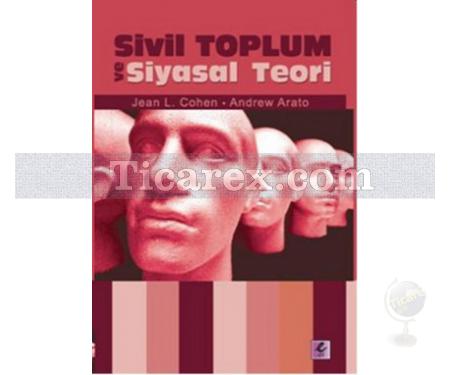 Sivil Toplum ve Siyasal Teori | Andrew Arato, Jean L. Cohen - Resim 1