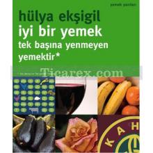 iyi_bir_yemek_tek_basina_yenmeyen_yemektir