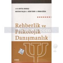 Rehberlik ve Psikolojik Danışmanlık | Battal Odabaşı, Didem Sözen, Mustafa Yalçın, Uğur Tekin