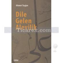 Dile Gelen Alevilik | Ahmet Taşğın