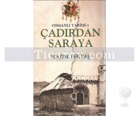 Osmanlı Tarihi 1 - Çadırdan Saraya | Nazım Tektaş - Resim 1