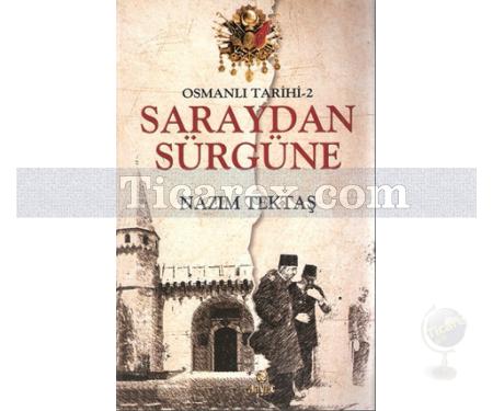 Osmanlı Tarihi 2 - Saraydan Sürgüne | Nazım Tektaş - Resim 1