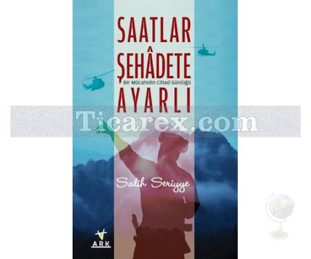 Saatlar Şehadete Ayarlı | Bir Mücahidin Cihad Günlüğü | Salih Seriyye - Resim 1