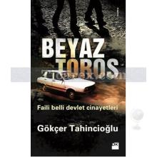 Beyaz Toros | Gökçer Tahincioğlu