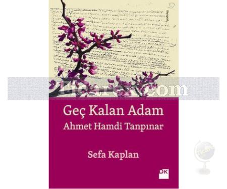 Geç Kalan Adam - Ahmet Hamdi Tanpınar | Sefa Kaplan - Resim 1