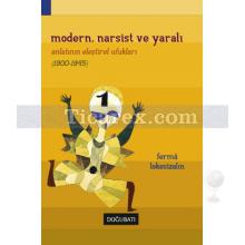 Modern, Narsist ve Yaralı | Anlatının Eleştirel Ufukları (1900-1945) | Ferma Lekesizalın