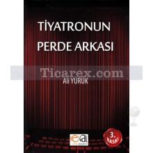 Tiyatronun Perde Arkası | Ali Yürük