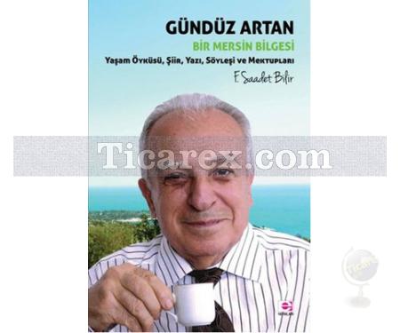 Gündüz Artan - Bir Mersin Bilgesi | F. Saadet Bilir - Resim 1