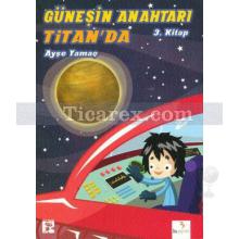 Güneşin Anahtarı 3 | Titan'da | Ayşe Yamaç