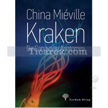 Kraken - Bir Canavarın Anatomisi | China Mieville