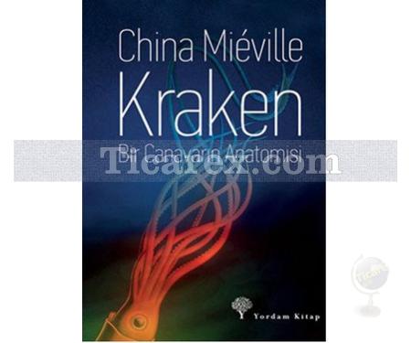 Kraken - Bir Canavarın Anatomisi | China Mieville - Resim 1