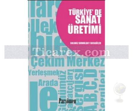 Türkiye'de Sanat Üretimi | Solmaz Bunulday Hasgüler - Resim 1