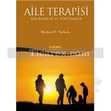 Aile Terapisi - Kavramlar ve Yöntemler | Michael P. Nichols