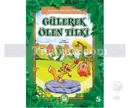 Gülerek Ölen Tilki | Erdemli Masallar Serisi | Ayşe Güllüoğlu - Resim 1