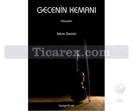 Gecenin Kemanı | İslam Gemici - Resim 1