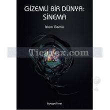 Gizemli Bir Dünya: Sinema | İslam Gemici