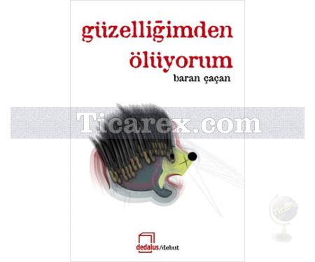 Güzelliğimden Ölüyorum | Baran Çaçan - Resim 1