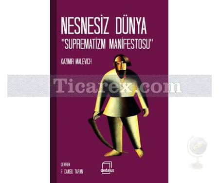 Nesnesiz Dünya - Suprematizm Manifestos | Kazimir Malevich - Resim 1