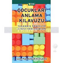 Çocukları Anlama Kılavuzu | Özgün Kızıldağ