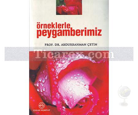 Örneklerle Peygamberimiz | Abdurrahman Çetin - Resim 1