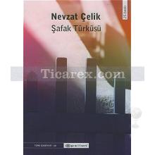 Şafak Türküsü | Nevzat Çelik