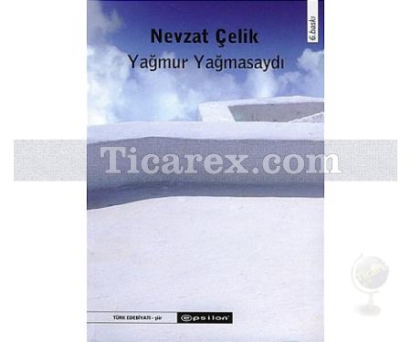 Yağmur Yağmasaydı | Nevzat Çelik - Resim 1