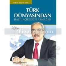 turk_dunyasindan_halil_acikgoz_e_armagan