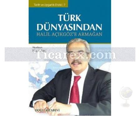 Türk Dünyasından Halil Açıkgöz'e Armağan | Hayri Ataş - Resim 1