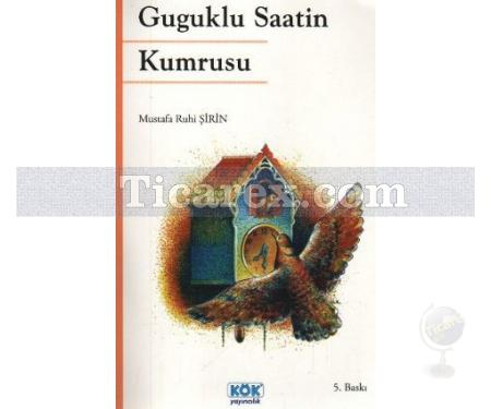 Guguklu Saatin Kumrusu | Mustafa Ruhi Şirin - Resim 1