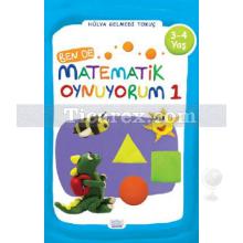 Ben de Matematik Oynuyorum 1 | Hülya Gelmedi Tokuç