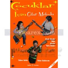 Çocuklar İçin Gitar Metodu | Bülent İşbilen, Özhan Gölebatmaz