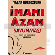 İmamı Azam Savunması | Yaşar Nuri Öztürk