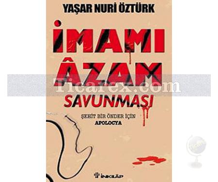 İmamı Azam Savunması | Yaşar Nuri Öztürk - Resim 1