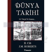 Dünya Tarihi 2. Cilt | 18. Yüzyıl ve Sonrası | J. M. Roberts