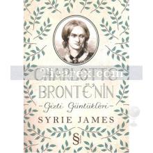 Charlotte Bronte'nin Gizli Günlükleri | Syrie James