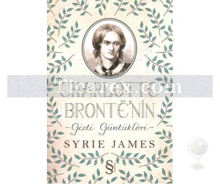 Charlotte Bronte'nin Gizli Günlükleri | Syrie James - Resim 1