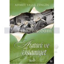 Atatürk ve İslamiyet | Ahmet Yaşar Zengin