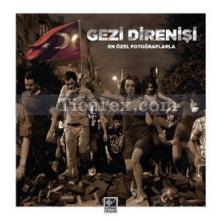 Gezi Direnişi | En Özel Fotoğraflarla | Ferhan Bayır