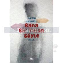 Bana Bir Yalan Söyle | Metin Zakoğlu