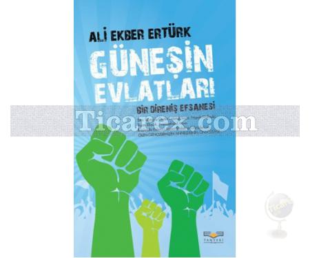 Güneşin Evlatları | Bir Direniş Efsanesi | Ali Ekber Ertürk - Resim 1